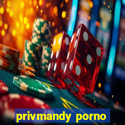 privmandy porno